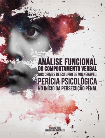 Análise Funcional do Comportamento Verbal nos Crimes de Estupro de Vulnerável: Perícia Psicológica no Início da Persecução Penal