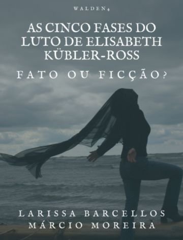 As cinco fases do luto de Elisabeth Kübler-Ross: fato ou ficção?
