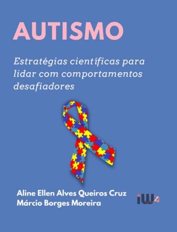 Autismo: estratégias científicas para lidar com comportamentos desafiadores