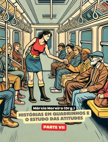 Histórias em Quadrinhos e o Estudo das Atitudes - Parte Vii